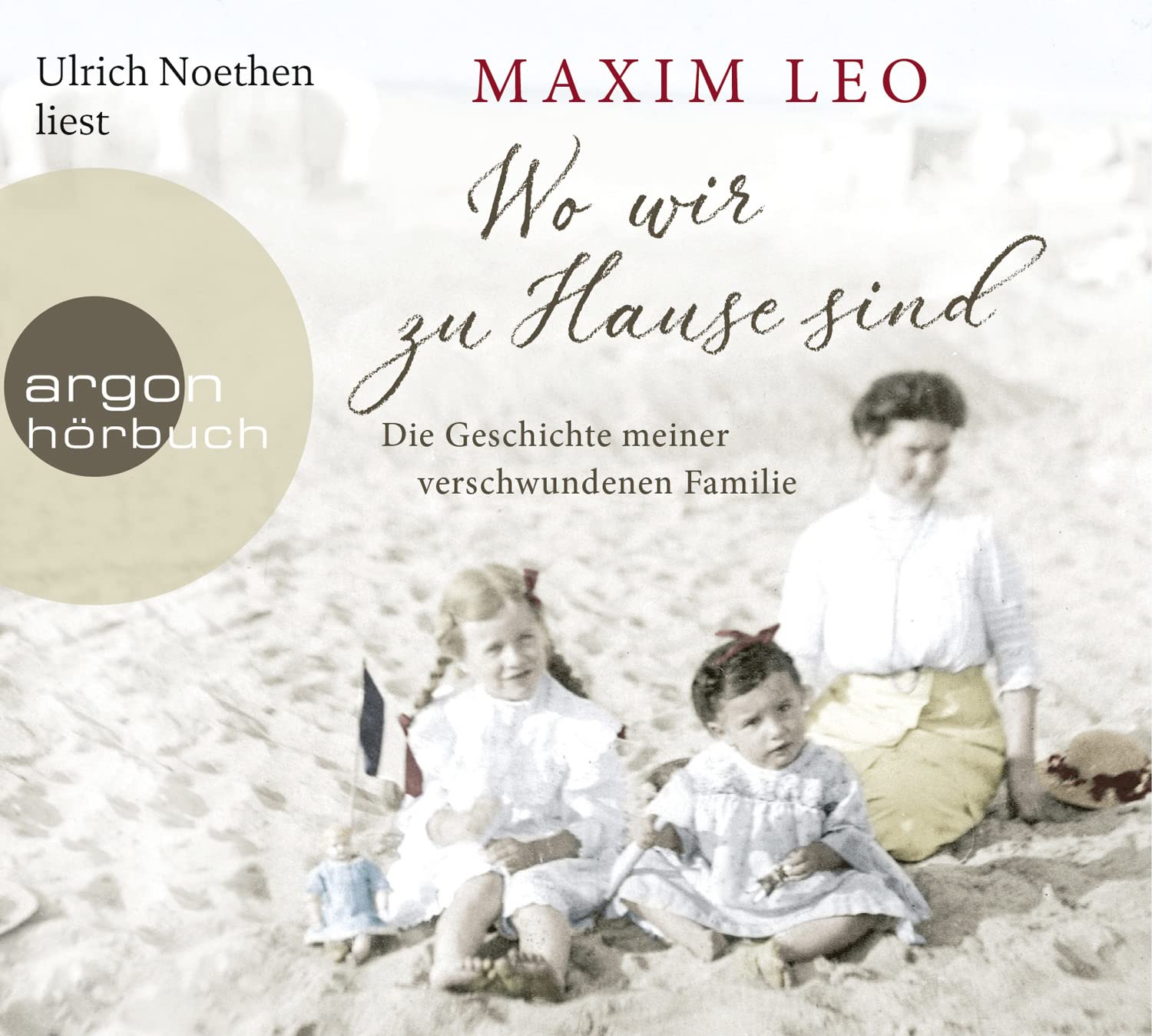 Wo wir zu Hause sind: Die Geschichte meiner verschwundenen Familie