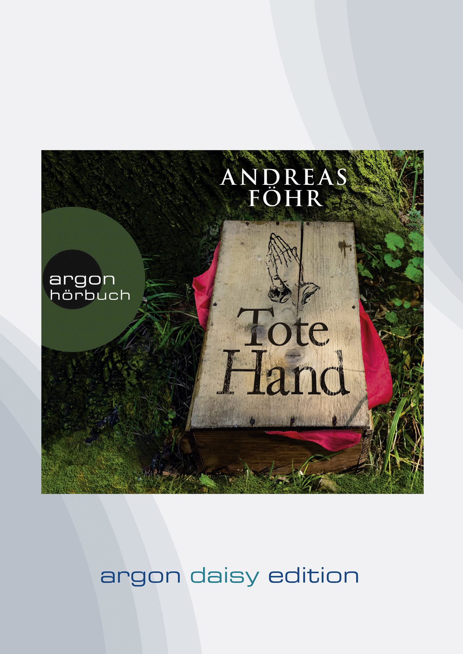 Tote Hand (DAISY Edition): . (Ein Wallner & Kreuthner Krimi, Band 8)