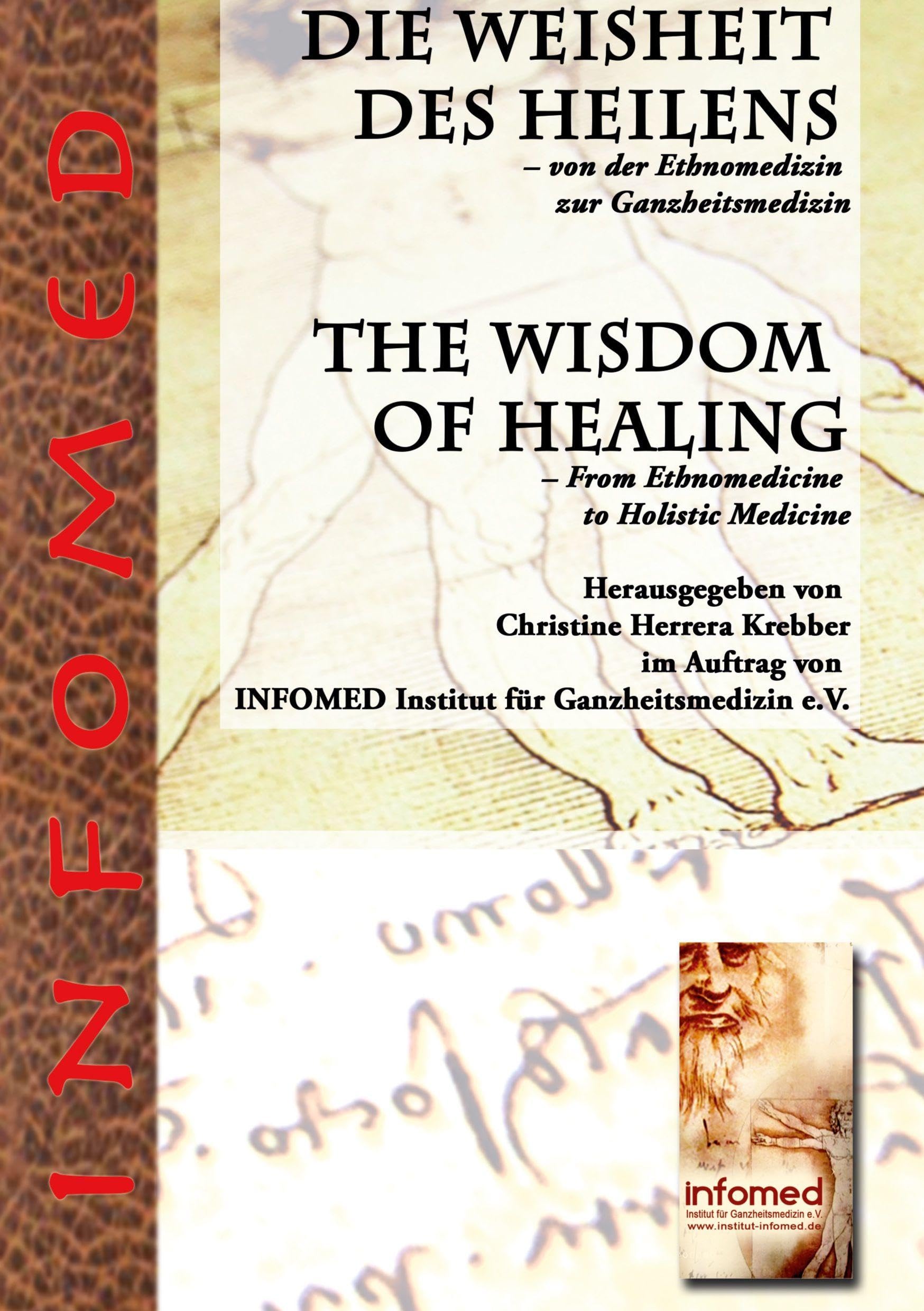 Die Weisheit des Heilens – Von der Ethnomedizin zur Ganzheitsmedizin: The Wisdom of Healing - From Ethnomedicine to Holistic Medicine