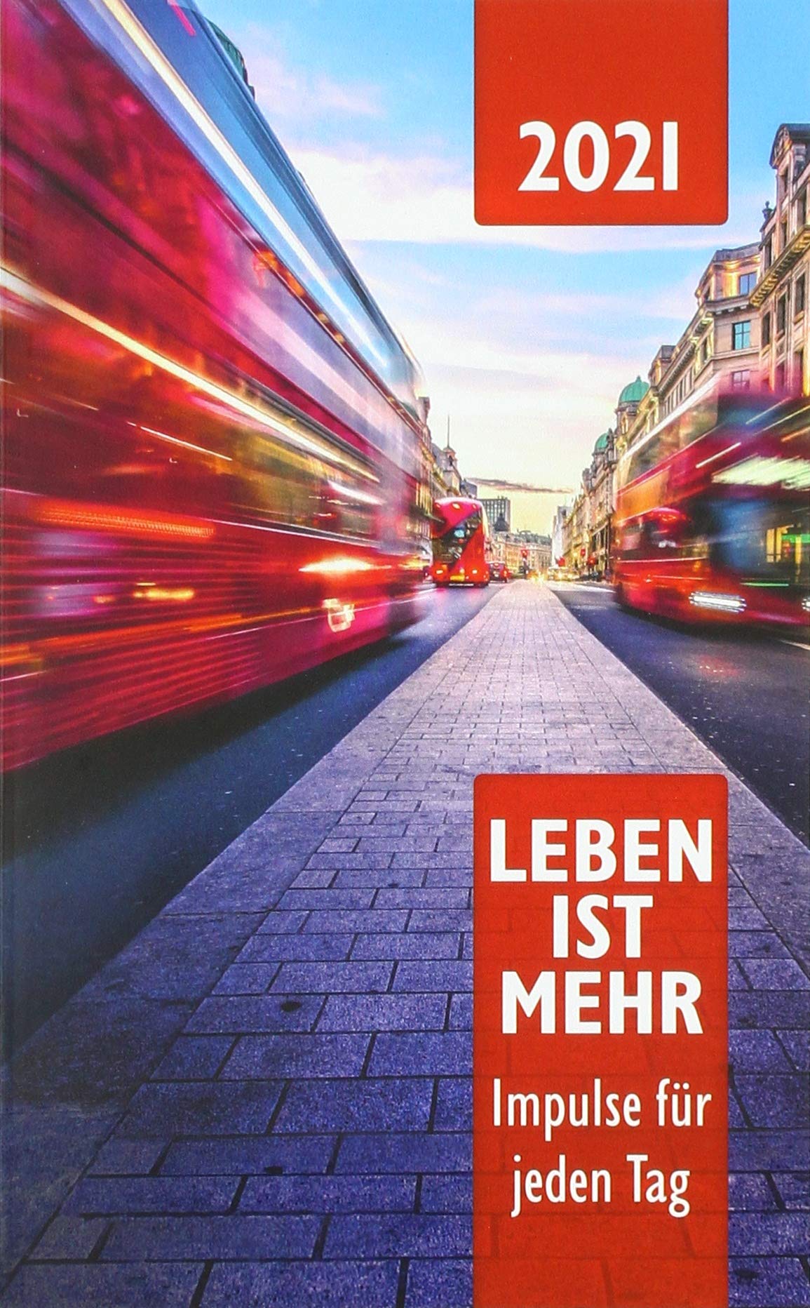Leben ist mehr 2021 - Paperback: Impulse für jeden Tag