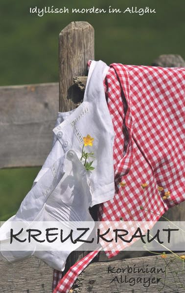 Kreuzkraut: Idyllisch morden im Allgäu