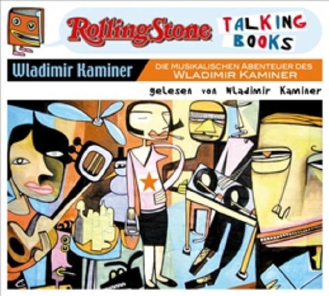 Rolling Stone: Die musikalischen Abenteuer des Wladimir Kaminer (4 CDs): Ausgewählte Lesungen