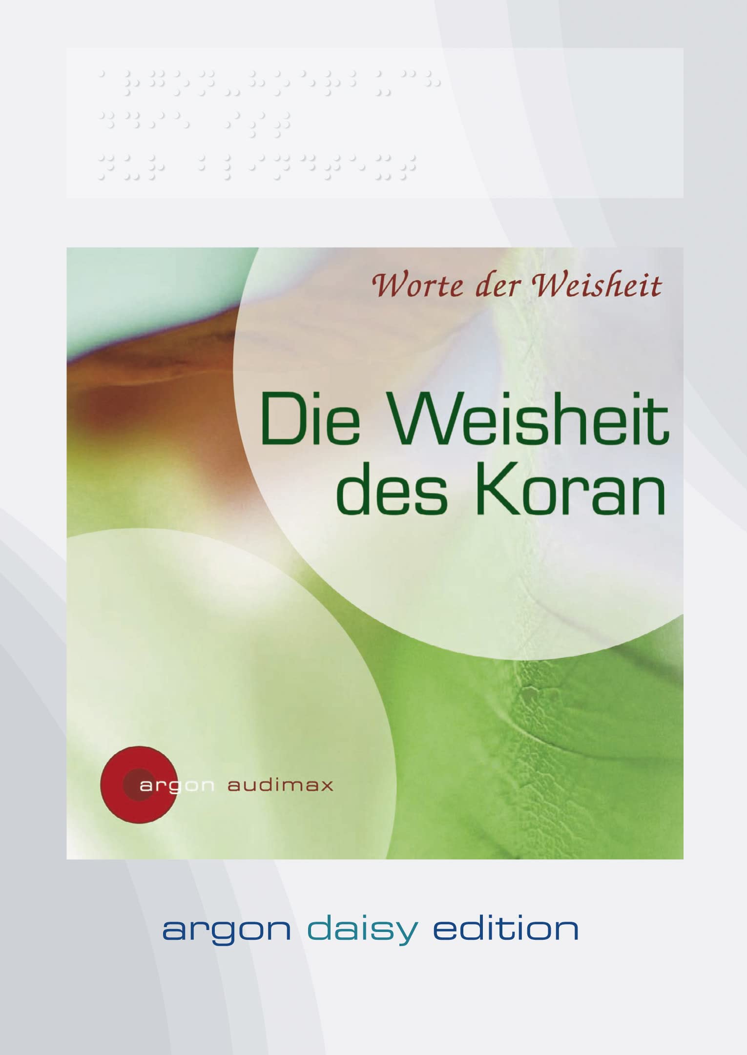 Die Weisheit des Koran (DAISY Edition): Hörbuch (nicht nur) für Sehgeschädigte. DAISY-Hörbuch kann entweder mit einem speziellen Abspielgerät oder über den Computer genutzt werden