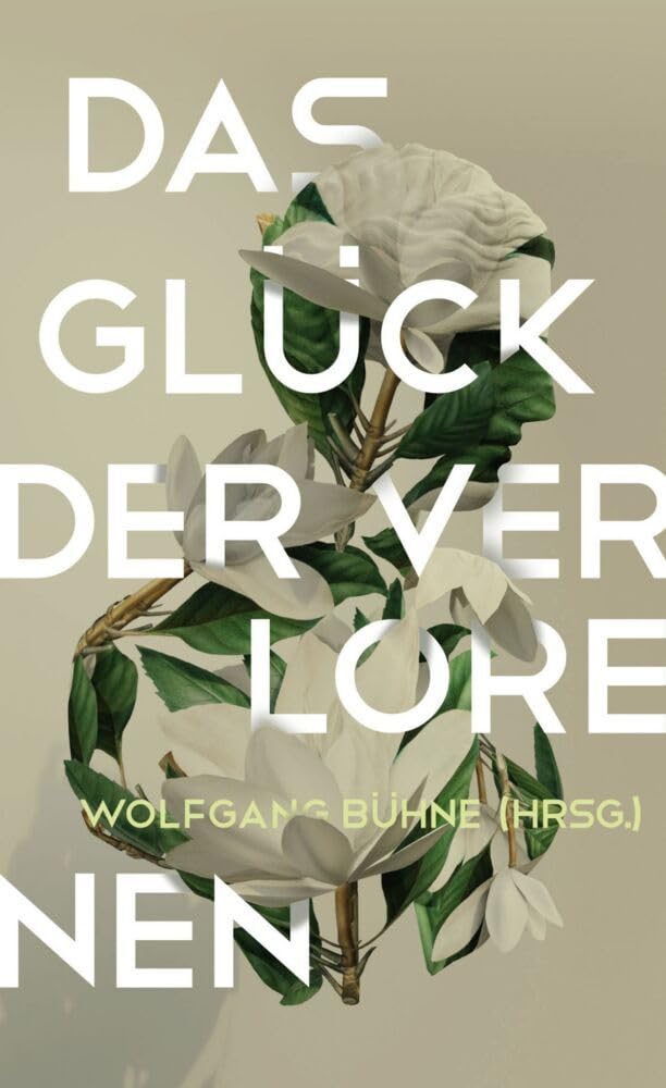 Das Glück der Verlorenen: Bekenntnisse