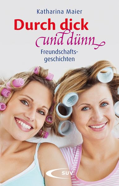 Durch dick und dünn: Freundschaftsgeschichten