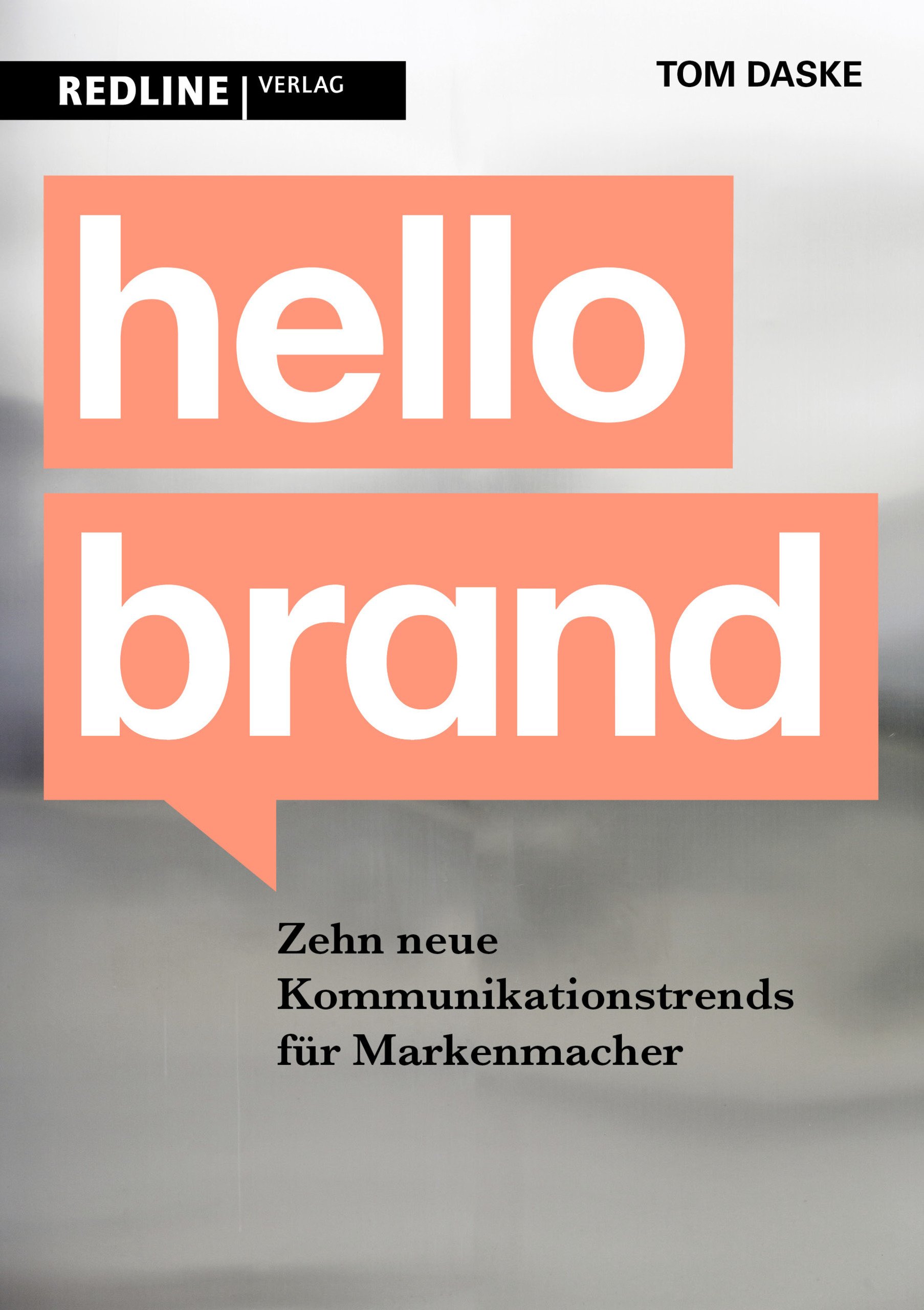 Hello Brand: 10 neue Kommunikationstrends für Markenmacher