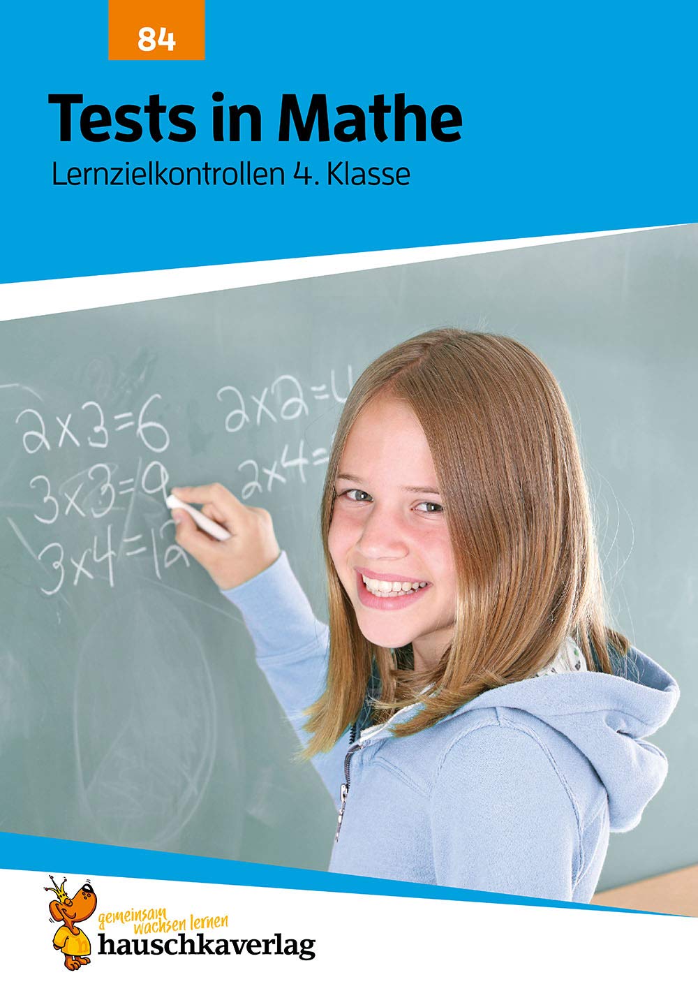 Übungsheft mit Tests in Mathe 4. Klasse: Echte Klassenarbeiten mit Punktevergabe und Lösungen - Rechnen üben für den Übertritt (Lernzielkontrollen, Band 84)