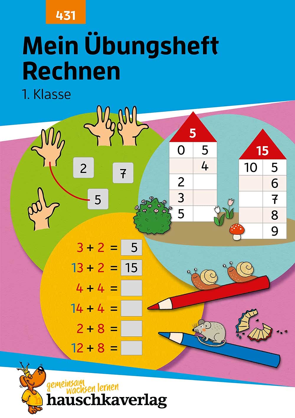 Mein Übungsheft Rechnen lernen 1. Klasse: Mathe-Aufgaben mit Lösungen im Zahlenraum bis 20 (Lernhefte zum Üben und Wiederholen, Band 431)
