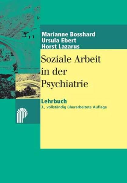Soziale Arbeit in der Psychiatrie: Lehrbuch (Fachwissen)