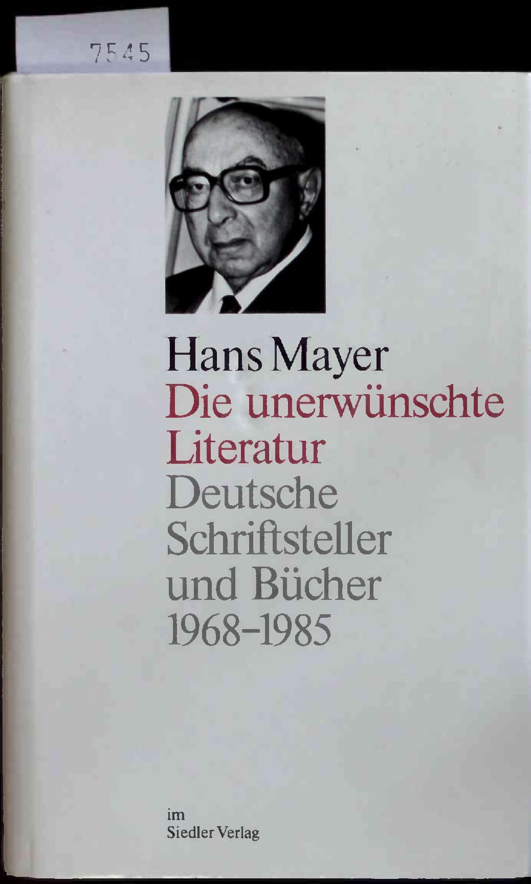 Die unerwünschte Literatur: Deutsche Schriftsteller und Bücher 1968-1985