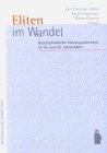 Eliten im Wandel: Gesellschaftliche Führungsschichten im 19. und 20. Jahrhundert. Für Klaus Saul zum 65. Geburtstag