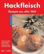 Küchenklassiker. Hackfleisch. Rezepte aus aller Welt