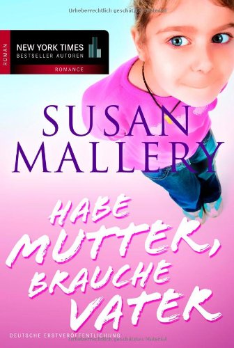 Habe Mutter, brauche Vater: Roman. Deutsche Erstveröffentlichung