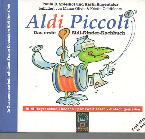 Aldi Piccoli. Das erste Aldi-Kinder-Kochbuch