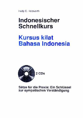 Indonesischer Schnellkurs: Sätze für die Praxis: Ein Schlüssel zur sympathischen Verständigung