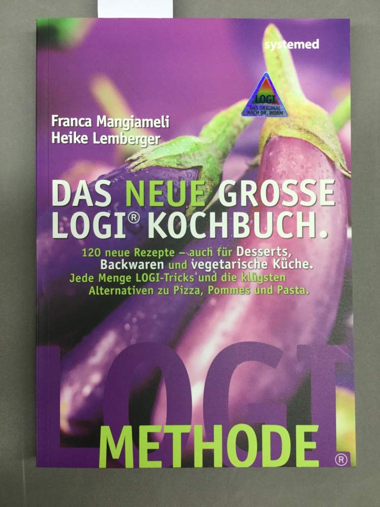 Das neue große LOGI-Kochbuch: 120 neue Rezepte - auch für Desserts, Backwaren und vegetarische Küche. Jede Menge LOGI-Tricks und die klügsten Alternativen zu Pizza, Pommes und Pasta