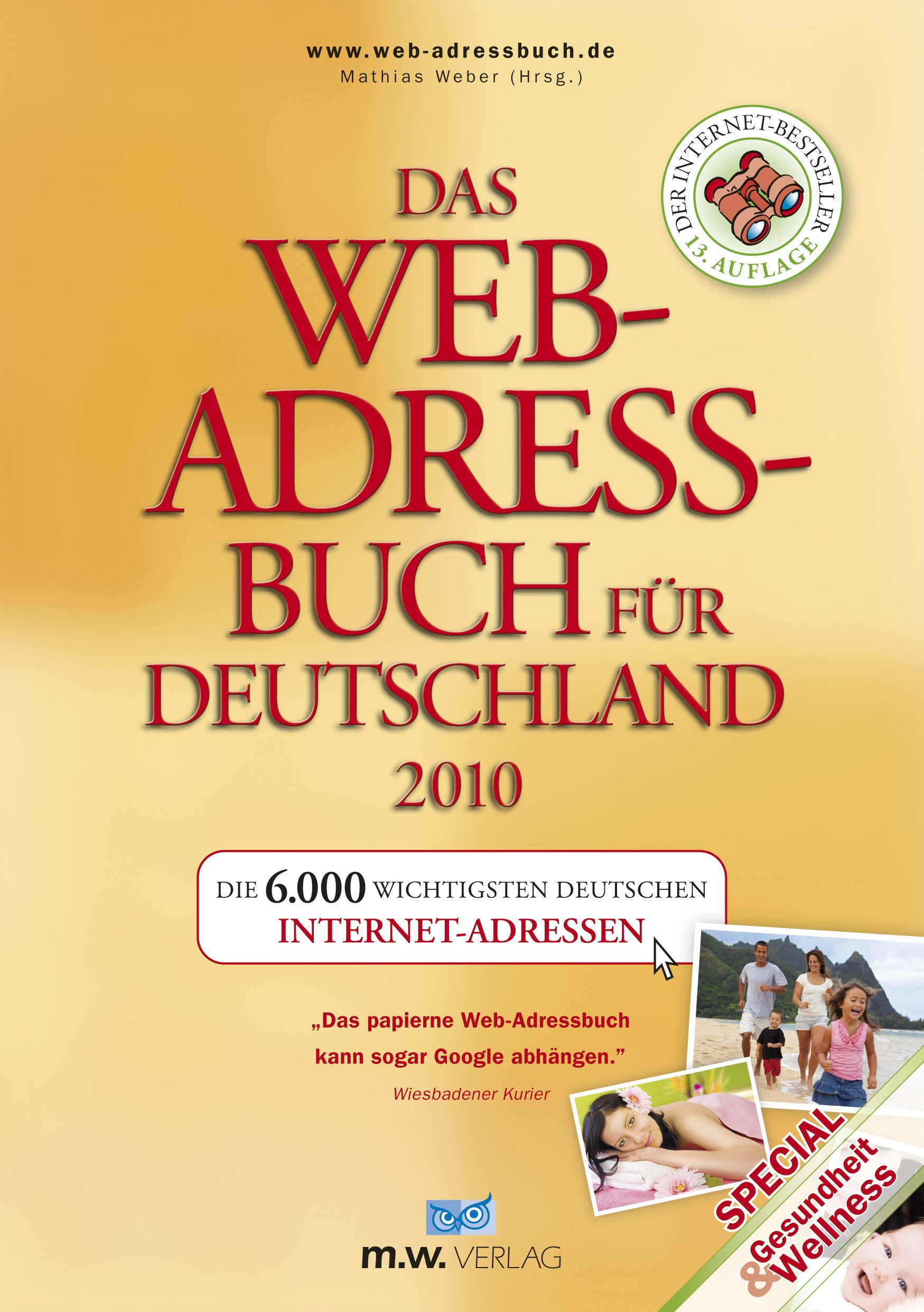 Das Web-Adressbuch für Deutschland 2010: Die 6000 wichtigsten deutschen Internet-Adressen