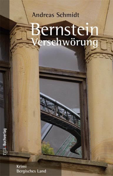 Bernstein Verschwörung (Krimi Bergisches Land)