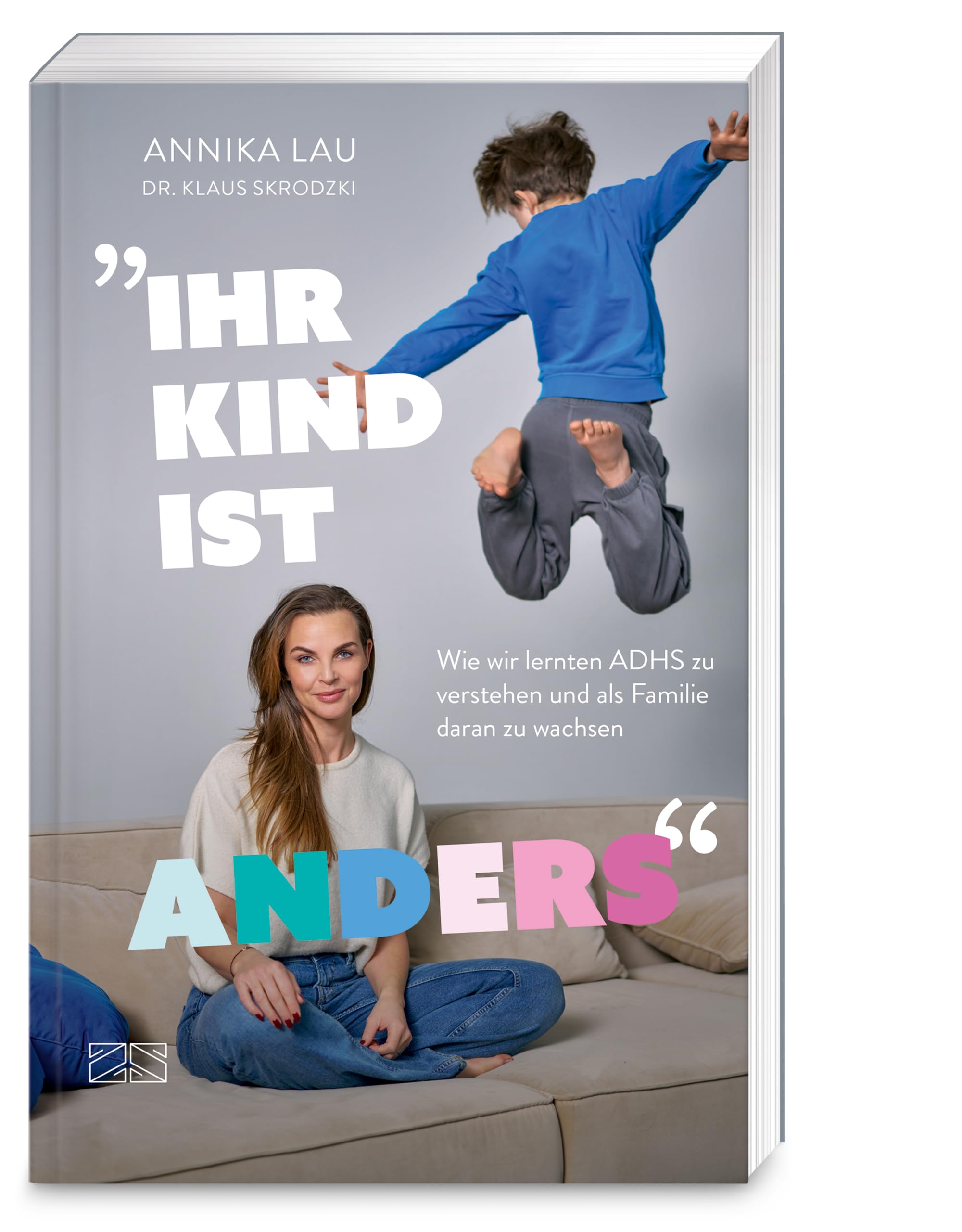 „Ihr Kind ist anders“: Wie wir lernten ADHS zu verstehen und als Familie daran zu wachsen (mit Expertenwissen von Dr. med. Klaus Skrodzki)