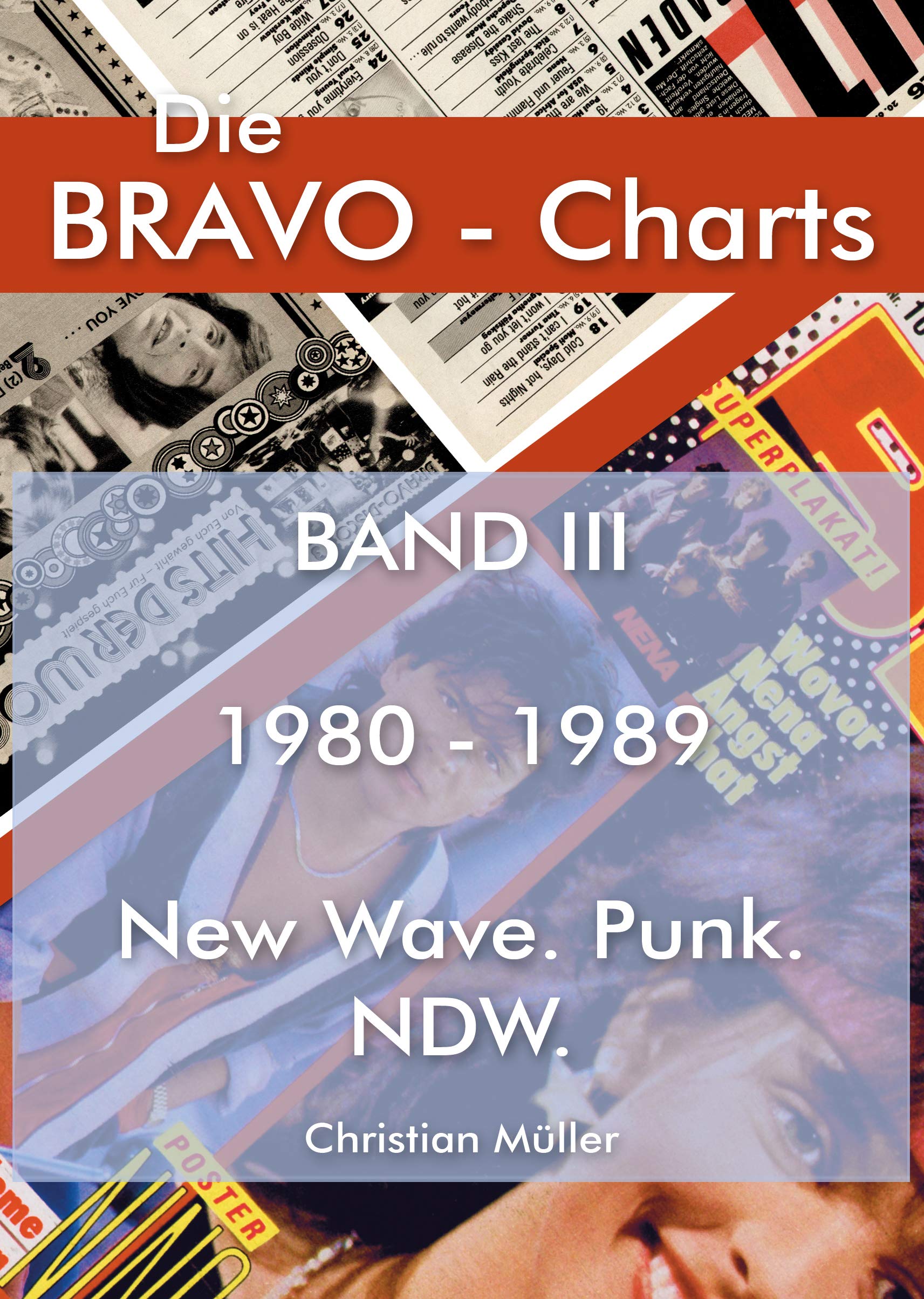 BRAVO Charts Band III 1980-1989: New Wave. Punk. NDW (Die BRAVO-Charts: Alle BRAVO Musikboxen 1956 - 1999)