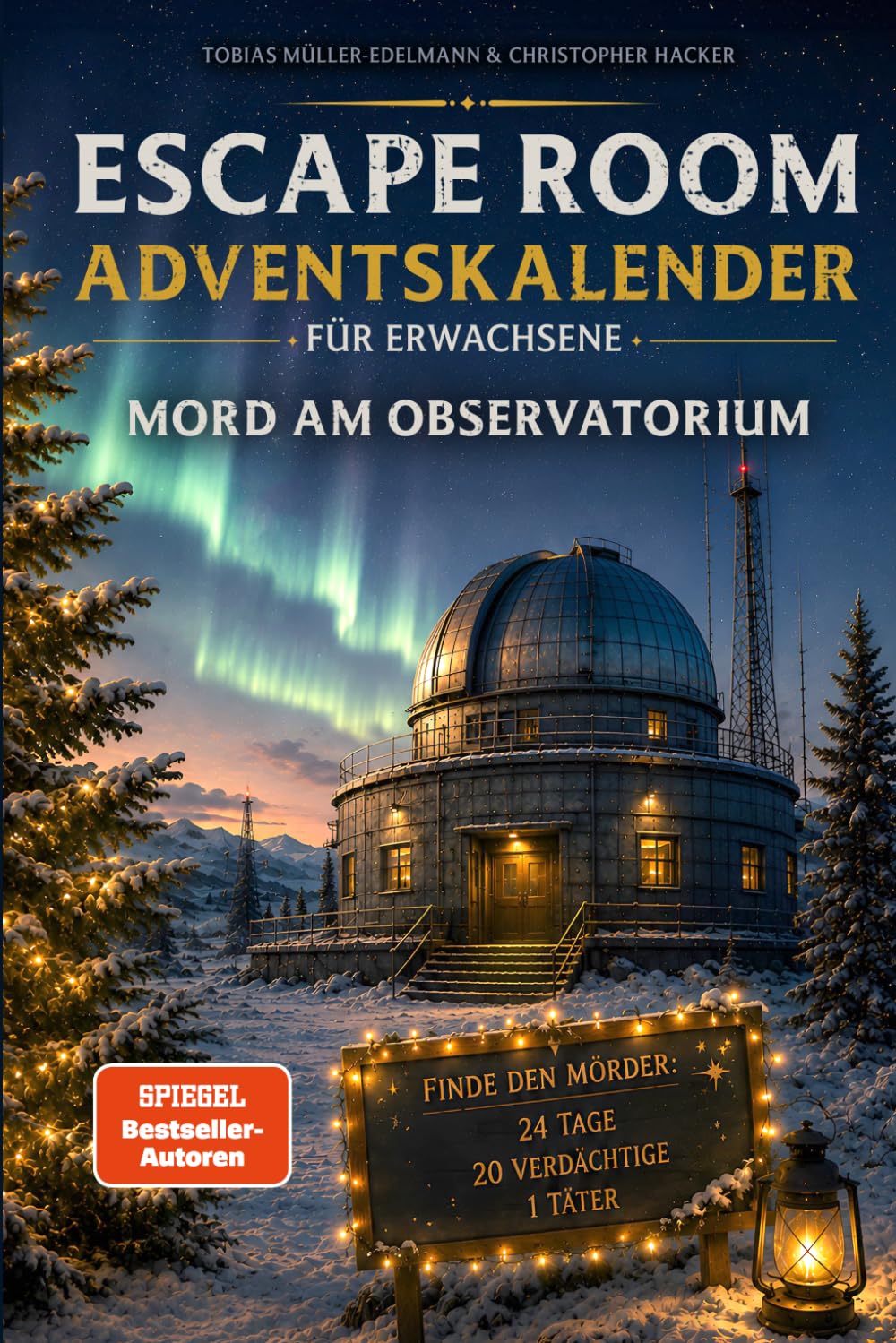 Escape Room Adventskalender für Erwachsene: Mord am Observatorium: Finde den Mörder: 24 Tage, 20 Verdächtige, 1 Täter | Der Krimi- und Rätsel-Adventskalender zum Knobeln für True-Crime-Fans