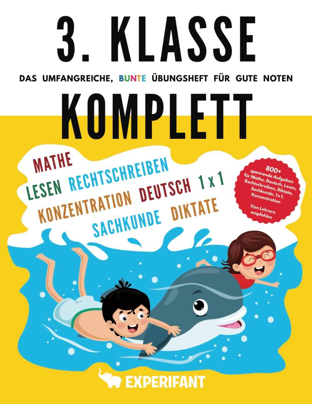 3. Klasse Komplett - Das umfangreiche, bunte Übungsheft für gute Noten: 800+ spannende Aufgaben für Mathe, Deutsch, Lesen, Rechtschreibung, Diktate, ... (3. Klasse Übungshefte für gute Noten)
